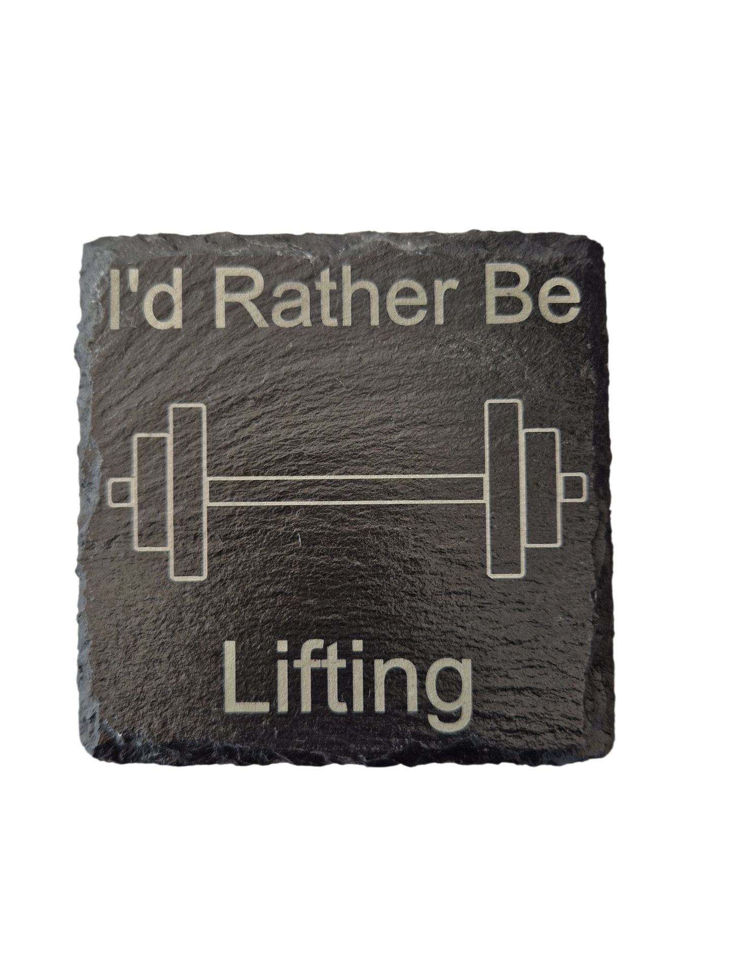 Square slate coaster with the text "I'd Rather Be Lifting" and the image of a barbell in the centre of the coaster.