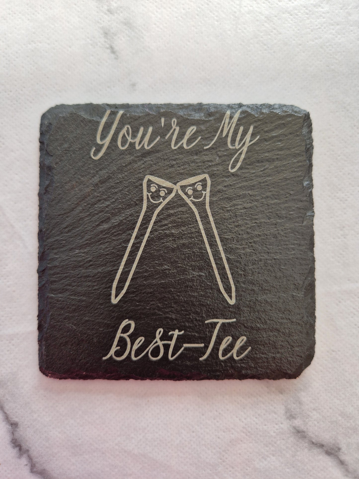  "You're My Best-Tee" laser engraved slate coaster