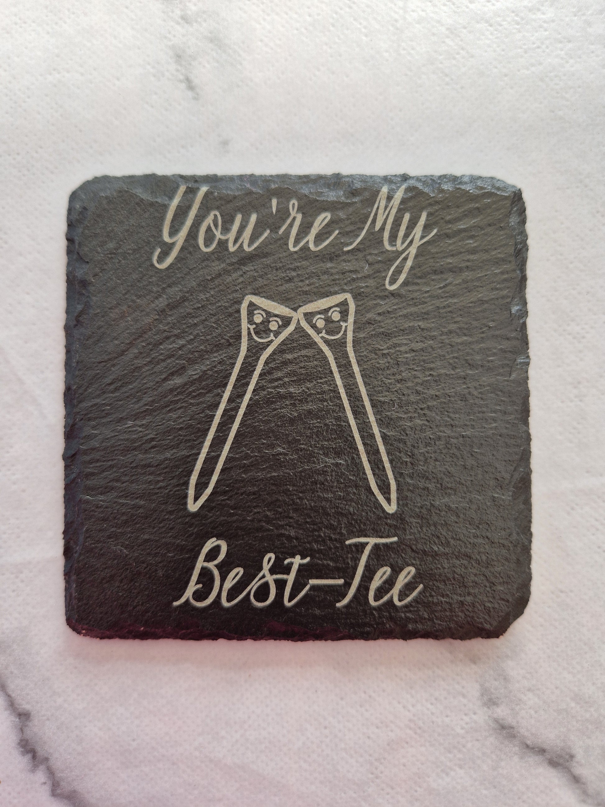  "You're My Best-Tee" laser engraved slate coaster